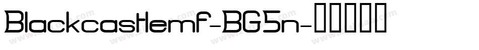 Blackcastlemf-BG5n字体转换