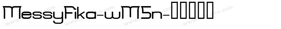 MessyFika-wM5n字体转换