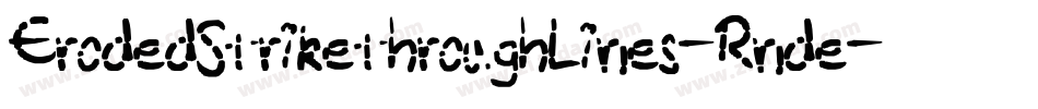 ErodedStrikethroughLines-Rnde字体转换