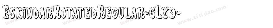 EskindarRotatedRegular-gLy3字体转换