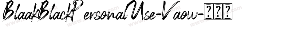 BlaakBlackPersonalUse-Vaow字体转换 BlaakBlackPersonalUse-Vaow字体转换