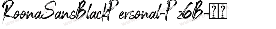 RoonaSansBlackPersonal-Pz6B字体转换 RoonaSansBlackPersonal-Pz6B字体转换