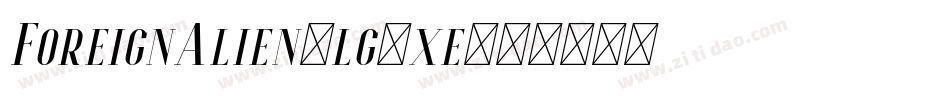 ForeignAlien-lg9xe字体转换 ForeignAlien-lg9xe字体转换