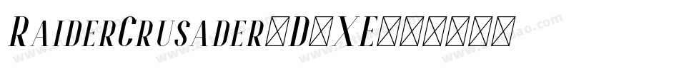 RaiderCrusader-D9XE字体转换 RaiderCrusader-D9XE字体转换
