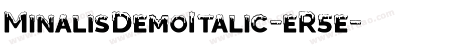 MinalisDemoItalic-eR5e字体转换 MinalisDemoItalic-eR5e字体转换
