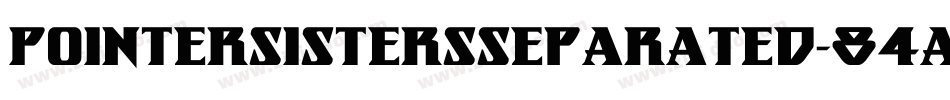 Pointersistersseparated-84Ag字体转换
