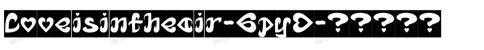 Loveisintheair-6pyD字体转换
