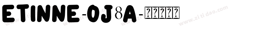 Etinne-Oj8A字体转换