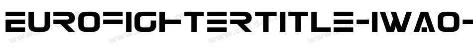 EurofighterTitle-1WA0字体转换 EurofighterTitle-1WA0字体转换