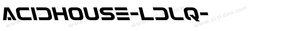 AcidHouse-ldLq字体转换 AcidHouse-ldLq字体转换