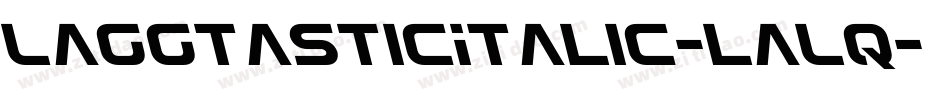 LaggtasticItalic-laLq字体转换 LaggtasticItalic-laLq字体转换
