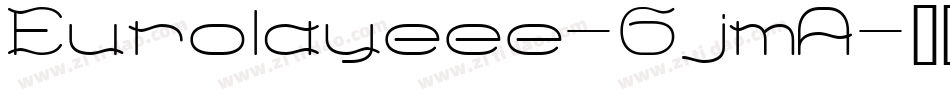 Eurolayeee-6jmA字体转换