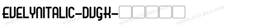 EvelynItalic-dVGK字体转换
