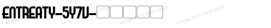 Entreaty-5Y7V字体转换