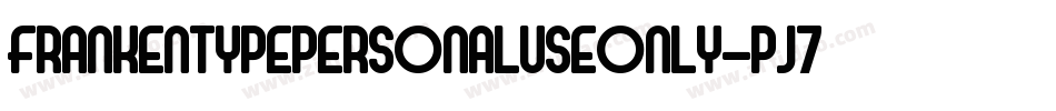 Frankentypepersonaluseonly-pj7v字体转换