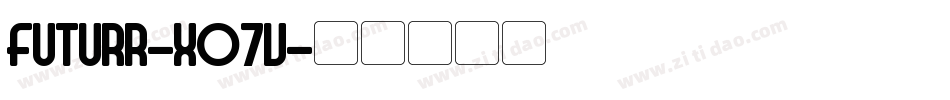 Futurr-xO7V字体转换