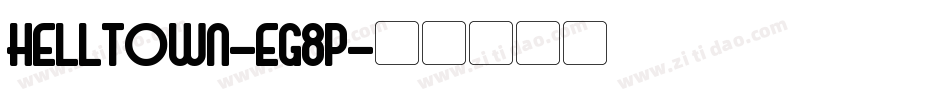 Helltown-eg8p字体转换
