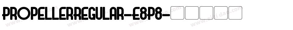 PropellerRegular-E8P8字体转换
