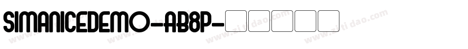 SimaniceDemo-AB8p字体转换 SimaniceDemo-AB8p字体转换