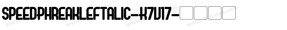 SpeedPhreakLeftalic-K7V17字体转换