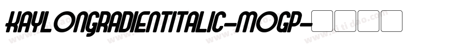 KaylonGradientItalic-Mogp字体转换