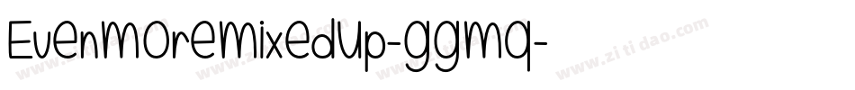 Evenmoremixedup-ggmq字体转换