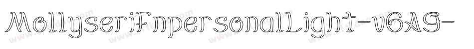 MollyserifnpersonalLight-v6A9字体转换 MollyserifnpersonalLight-v6A9字体转换
