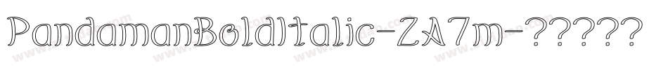 PandamanBoldItalic-ZA7m字体转换 PandamanBoldItalic-ZA7m字体转换