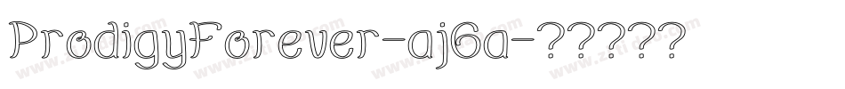 ProdigyForever-aj6a字体转换 ProdigyForever-aj6a字体转换