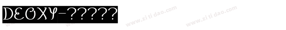 DEOXY字体转换