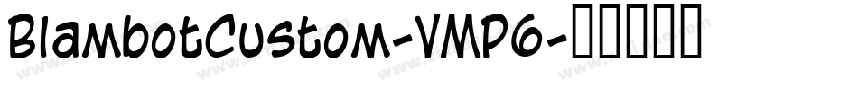 BlambotCustom-VMP6字体转换