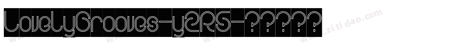 LovelyGrooves-y2R5字体转换 LovelyGrooves-y2R5字体转换