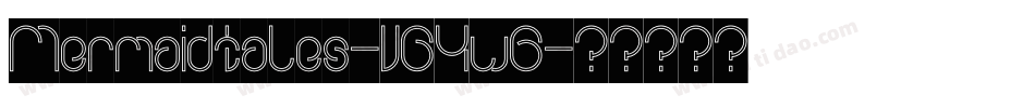 Mermaidtales-VG4w6字体转换 Mermaidtales-VG4w6字体转换