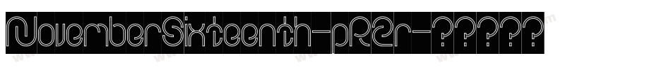 NovemberSixteenth-pR2r字体转换