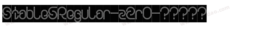 Stable5Regular-z2r0字体转换 Stable5Regular-z2r0字体转换