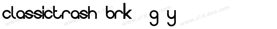 ClassicTrash1Brk-4G0Y字体转换