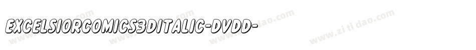 ExcelsiorComics3DItalic-DvDD字体转换