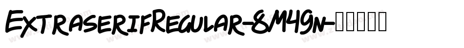 ExtraserifRegular-8M49n字体转换