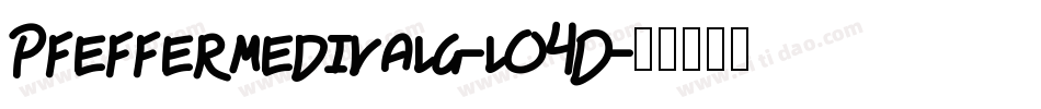 Pfeffermedivalg-lO4D字体转换 Pfeffermedivalg-lO4D字体转换