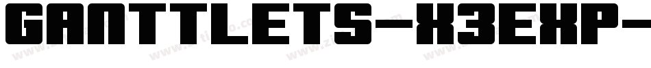 Ganttlets-X3EXP字体转换