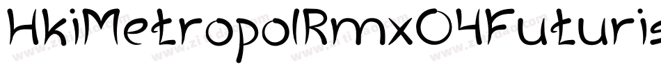 HkiMetropolRmx04Futuristic-1nGj字体转换