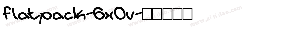 Flatpack-6x0v字体转换