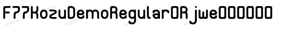 F77KozuDemoRegular-Rjwe字体转换