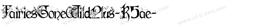 FairiesGoneWildPlus-K5ae字体转换 FairiesGoneWildPlus-K5ae字体转换