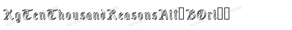KgTenThousandReasonsAlt-BOrl字体转换 KgTenThousandReasonsAlt-BOrl字体转换