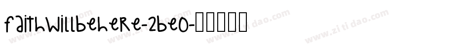 Faithwillbehere-2Beo字体转换