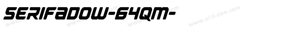 Serifadow-64qM字体转换
