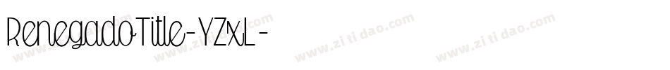 RenegadoTitle-YZxL字体转换