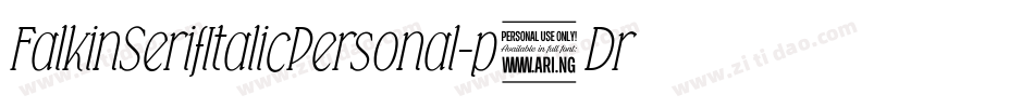 FalkinSerifItalicPersonal-p6Dr字体转换 FalkinSerifItalicPersonal-p6Dr字体转换