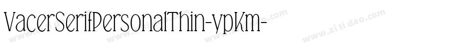 VacerSerifPersonalThin-ypKm字体转换